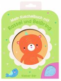 Mein Kuschelbuch mir Rassel und Beißring - Kleiner Bär Mein Kuschelbuch mir Rassel und Beißring - Kleiner Bär