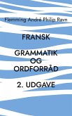 Fransk grammatik og ordforråd, 2. udgave Fransk grammatik og ordforråd, 2. udgave