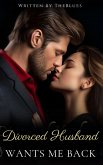 Divorced Husband Wants Me Back 1 (eBook, ePUB) Divorced Husband Wants Me Back 1 (eBook, ePUB)