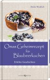 Omas Geheimrezept für Blaubeerkuchen Omas Geheimrezept für Blaubeerkuchen