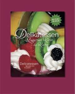 Cover Delikatessen - Zwischen Kunst & Küche