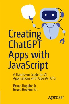 Creating ChatGPT Apps with JavaScript - Hopkins Jr., Bruce;Hopkins Sr., Bruce