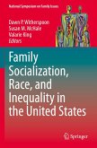 Family Socialization, Race, and Inequality in the United States Family Socialization, Race, and Inequality in the United States
