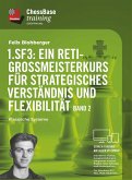 1. Sf3: Ein Reti-Großmeisterkurs für strategisches Verständnis und Flexibilität - Band 2, 0 DVD-ROM 1. Sf3: Ein Reti-Großmeisterkurs für strategisches Verständnis und Flexibilität - Band 2, 0 DVD-ROM