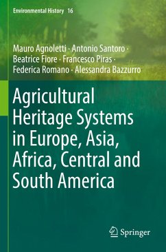 Agricultural Heritage Systems in Europe, Asia, Africa, Central and South America - Agnoletti, Mauro;Santoro, Antonio;Fiore, Beatrice