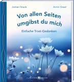 Von allen Seiten umgibst du mich Von allen Seiten umgibst du mich