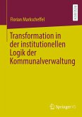 Transformation in der institutionellen Logik der Kommunalverwaltung Transformation in der institutionellen Logik der Kommunalverwaltung