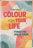 Colour your life Colour your life