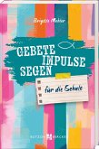 Gebete, Impulse, Segen Gebete, Impulse, Segen