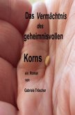 Das Vermächtnis des geheimnisvollen Korns