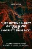 Life Hitting Hard? Use These 12 Laws of the Universe to Strike Back