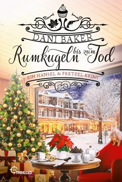 Cover Rumkugeln bis zum Tod. Ein Hansel & Pretzel Krimi
