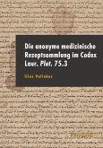 Die anonyme medizinische Rezeptsammlung im Codex Laur. Plut. 75.3