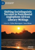 Shifting Sociolinguistic Terrains in Postcolonial Anglophone African Literary Writings