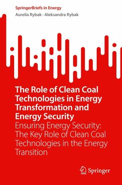 The Role of Clean Coal Technologies in Energy Transformation and Energy Security - Rybak, Aurelia;Rybak, Aleksandra