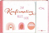 Zur Konfirmation alles Liebe Zur Konfirmation alles Liebe