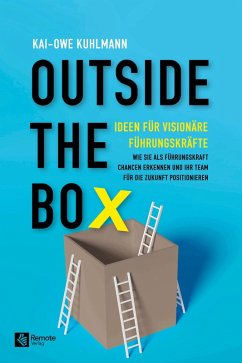 Outside the Box - Ideen für visionäre Führungskräfte - Kuhlmann, Kai-Owe