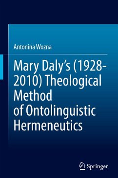 Cover Mary Daly's (1928-2010) Theological Method of Ontolinguistic Hermeneutics