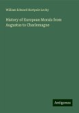 History of European Morals from Augustus to Charlemagne History of European Morals from Augustus to Charlemagne
