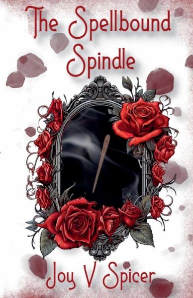 The Spellbound Spindle The Spellbound Spindle