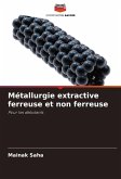 Métallurgie extractive ferreuse et non ferreuse