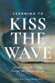 Learning to Kiss the Wave Learning to Kiss the Wave