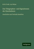 Das Telegraphen- und Signalwesen der Eisenbahnen Das Telegraphen- und Signalwesen der Eisenbahnen