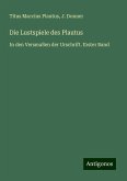 Die Lustspiele des Plautus Die Lustspiele des Plautus