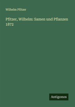 Cover Pfitzer, Wilhelm: Samen und Pflanzen 1872