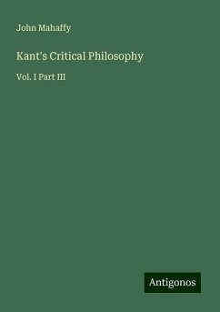 Kant's Critical Philosophy - Mahaffy, John