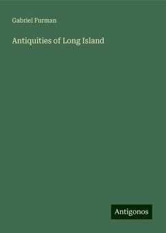 Antiquities of Long Island - Furman, Gabriel