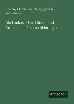 Cover Die kaukasischen Länder und Armenien in Reiseschilderungen