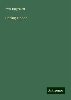 Spring Floods - Turgenieff, Ivan