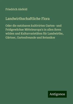 Landwirthschaftliche Flora - Alefeld, Friedrich