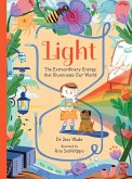 Light: The Extraordinary Energy That Illuminates Our World Light: The Extraordinary Energy That Illuminates Our World
