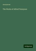 The Works of Alfred Tennyson The Works of Alfred Tennyson