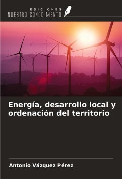 Energía, desarrollo local y ordenación del territorio - Vázquez Pérez, Antonio