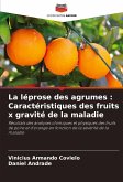 La léprose des agrumes : Caractéristiques des fruits x gravité de la maladie