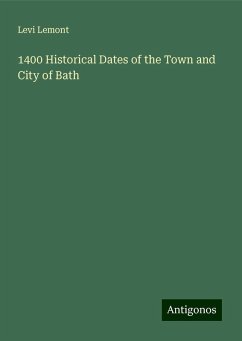 1400 Historical Dates of the Town and City of Bath - Lemont, Levi