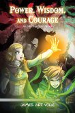 Power, Wisdom, and Courage