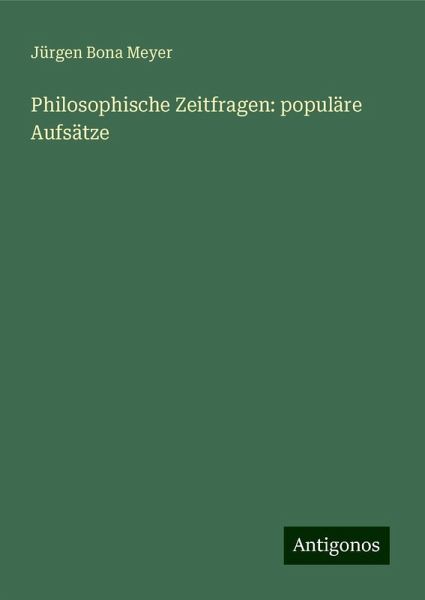 Philosophische Zeitfragen: populäre Aufsätze