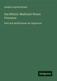 Das Militair-Medicinal-Wesen Preussens Das Militair-Medicinal-Wesen Preussens