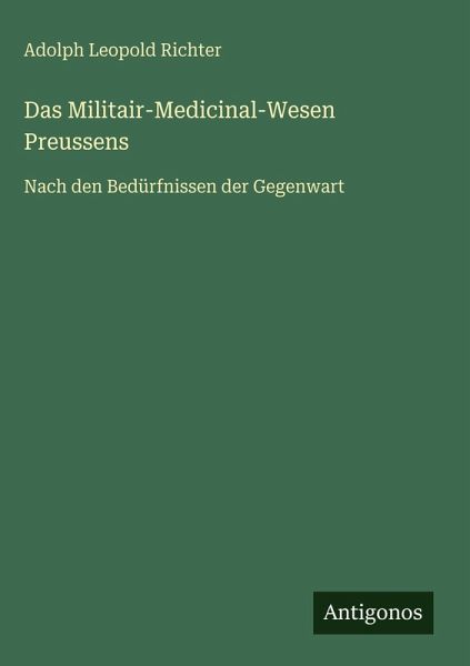 Das Militair-Medicinal-Wesen Preussens Das Militair-Medicinal-Wesen Preussens
