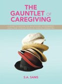 The Gauntlet of Caregiving The Gauntlet of Caregiving