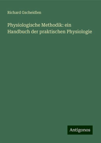 Physiologische Methodik: ein Handbuch der praktischen Physiologie Physiologische Methodik: ein Handbuch der praktischen Physiologie