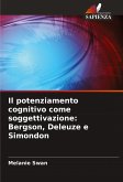 Il potenziamento cognitivo come soggettivazione: Bergson, Deleuze e Simondon