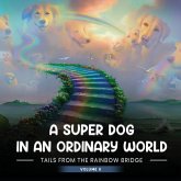 A SUPER DOG IN AN ORDINARY WORLD