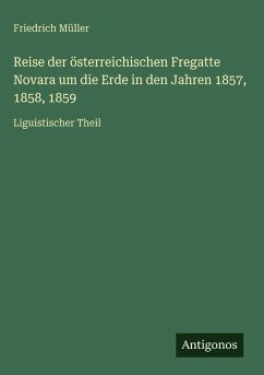 Cover Reise der österreichischen Fregatte Novara um die Erde in den Jahren 1857, 1858, 1859
