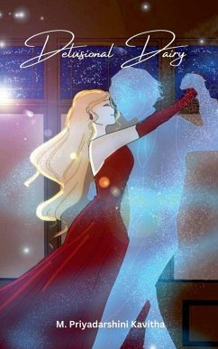 Delusional Dairy - Kavitha, M. Priyadarshini