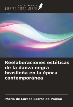 Cover Reelaboraciones estéticas de la danza negra brasileña en la época contemporánea